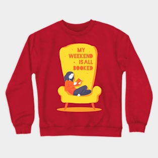 My Weekend Is All Booked Crewneck Sweatshirt